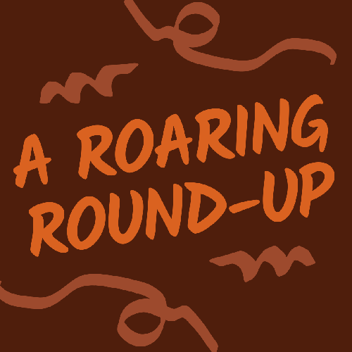 'A Roaring Round-Up' written in orange on a brown background with trimming