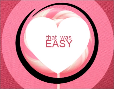 Picture shows variously colored pink swirls around a pink lollipop with a white heart on it reading "that was EASY" and a black circle encompassing the lollipop